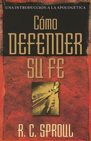 Imagen del vendedor de Cmo defender su fe (Una Introduccion a La Apologetica) (Spanish Edition) a la venta por Pieuler Store