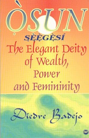 Image du vendeur pour Osun Seegesi: The Elegant Deity of Wealth, Power, and Femininity mis en vente par Pieuler Store