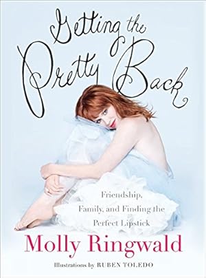 Seller image for Getting the Pretty Back: Friendship, Family, and Finding the Perfect Lipstick for sale by Pieuler Store