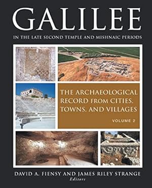 Bild des Verkufers fr Galilee in the Late Second Temple and Mishnaic Periods: The Archaeological Record from Cities, Towns, and Villages zum Verkauf von Pieuler Store
