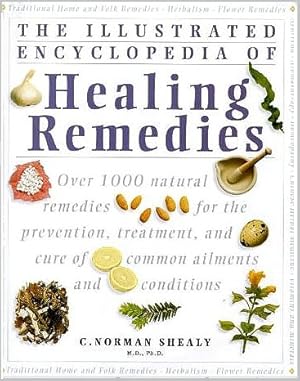 Seller image for The Illustrated Encyclopedia of Natural Remedies: Over 1000 Natural Remedies for the Prevention, Treatment, and Cure of Common Ailments and Conditions by Shealy, C. Norman (1998) Hardcover for sale by Pieuler Store