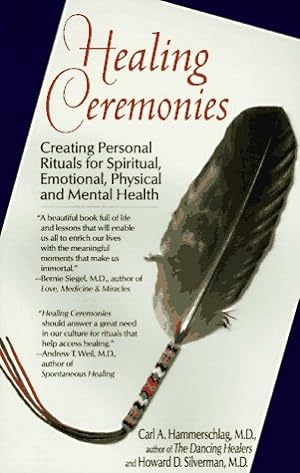 Seller image for Healing Ceremonies: Creating Personal Rituals for Spiritual, Emotional, Physical & Mental Health for sale by Pieuler Store