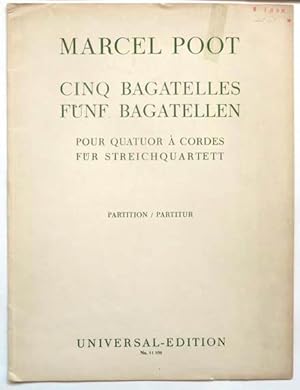 Cinq Bagatelles/Funf Bagatellen pour quatuor a cordes/fur Streichquartett.