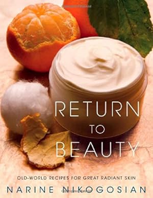 Image du vendeur pour Return to Beauty: Old-World Recipes for Great Radiant Skin mis en vente par Pieuler Store