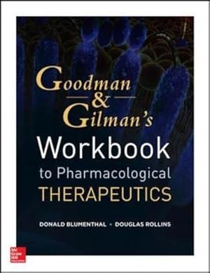 Seller image for Workbook and Casebook for Goodman and Gilman?s The Pharmacological Basis of Therapeutics for sale by Pieuler Store