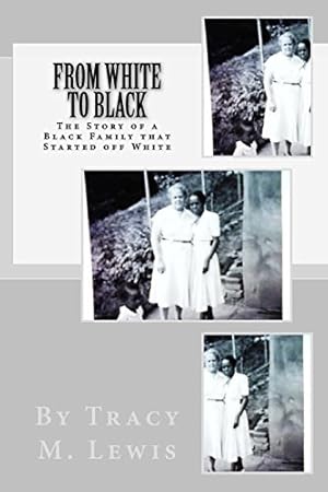 Bild des Verkufers fr From White to Black: The Story of a Black Family that Started off White zum Verkauf von Pieuler Store
