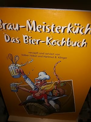 Imagen del vendedor de Brau-Meisterkche, Das Bier-Kochbuch verzapft und serviert von a la venta por Verlag Robert Richter