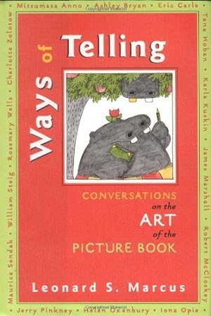 Seller image for Ways of Telling: Fourteen Interviews With Masters of the Art of the Pict: Fourteen Interviews With the Masters of the Art of the Picture Book for sale by Pieuler Store