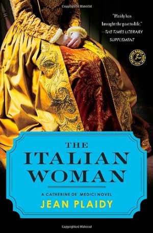 Immagine del venditore per The Italian Woman: A Catherine de' Medici Novel venduto da Pieuler Store