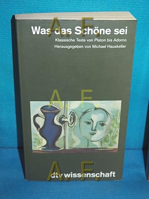 Imagen del vendedor de Was das Schne sei : klassische Texte von Platon bis Adorno hrsg. von Michael Hauskeller / dtv . 4626 : dtv Wissenschaft a la venta por Antiquarische Fundgrube e.U.