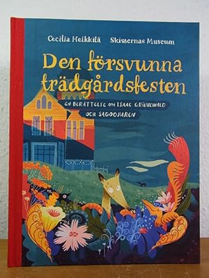 Den försvunna trädgårdsfesten. En berättelse om Isaac Grünewald och Sagodjuren