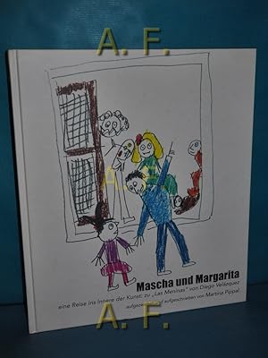Image du vendeur pour Mascha und Margarita : eine Reise ins Innere der Kunst: zu "Las Meninas" von Diego Velzquez. mis en vente par Antiquarische Fundgrube e.U.