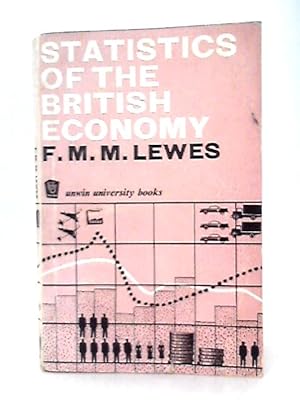 Bild des Verkufers fr Statistics of the British Economy (Unwin University Books) zum Verkauf von World of Rare Books