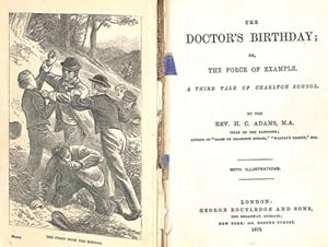 Imagen del vendedor de The doctor's Birthday; or, The Force of Example. A Third Tale of Charlton School a la venta por WeBuyBooks