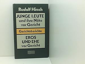 Seller image for Junge Leute und ihre N�te vor Gericht. / Eros und Ehe vor Gericht. Gerichtsberichte: Eltern ohne Pflichtbewu�tsein; Alkohol und Pubert�t; Ehe und Trunk; Mutter sein - so schwer?; Das gequ�lte Herz. for sale by Book Broker