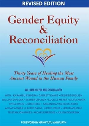 Bild des Verkufers fr Gender Equity & Reconciliation: Thirty Years of Healing the Most Ancient Wound in the Human Family zum Verkauf von AHA-BUCH GmbH
