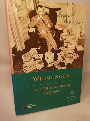 Widmungen von Thomas Mann 1887-1955: Herzlich zugeeignet. Buddenbrook-Kataloge.