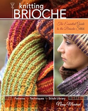 Seller image for Knitting Brioche : The Essential Guide to the Brioche Stitch for sale by GreatBookPrices