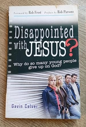 Disappointed with Jesus? Why Do So Many Young People Give Up on God?