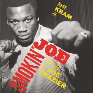 Seller image for Smokin' Joe : The Life of Joe Frazier for sale by GreatBookPrices