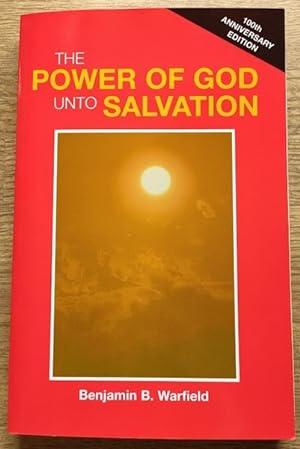 The Power of God Unto Salvation (100th Anniversary edition)
