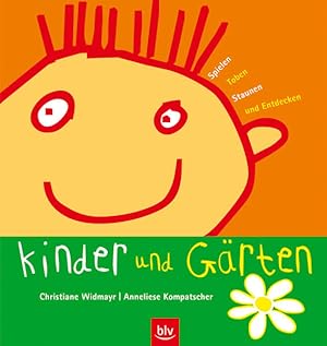 Seller image for Kinder und Grten: Spielen, Toben, Staunen und Entdecken for sale by Gerald Wollermann
