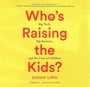 Seller image for Who's Raising the Kids? : Big Tech, Big Business, and the Lives of Children for sale by GreatBookPrices