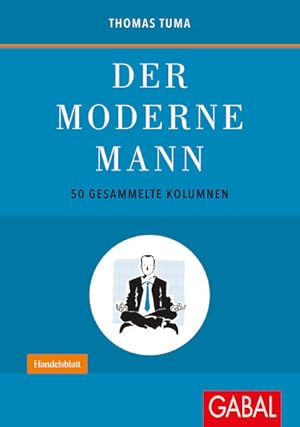 Bild des Verkufers fr Der moderne Mann: 50 gesammelte Kolumnen (Dein Leben) zum Verkauf von Gerald Wollermann