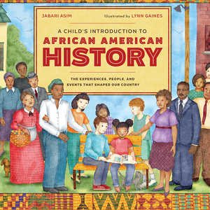 Seller image for Child's Introduction to African American History : The Experiences, People, and Events That Shaped Our Country for sale by GreatBookPrices