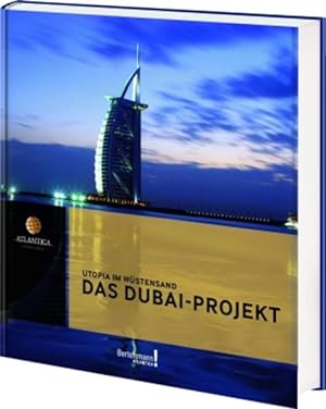 Bild des Verkufers fr Atlantica Das Dubai-Projekt: Utopia im Wstensand zum Verkauf von Gerald Wollermann