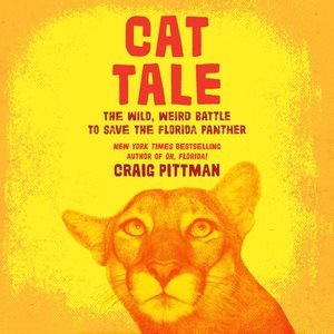 Seller image for Cat Tale : The Wild, Weird Battle to Save the Florida Panther for sale by GreatBookPrices