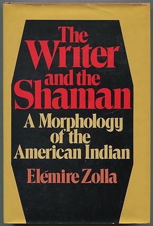 Bild des Verkufers fr The Writer and the Shaman: A Morphology of the American Indian zum Verkauf von Between the Covers-Rare Books, Inc. ABAA