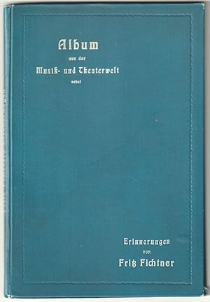 Imagen del vendedor de Album hervorragender Persnlichkeiten aus der Musik- und Theaterwelt nebst Erinnerungen `Aus einem reichbewegten Sngerleben`. a la venta por Antiquariat Burgverlag