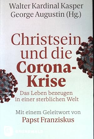 Bild des Verkufers fr Christsein und die Corona-Krise : das Leben bezeugen in einer sterblichen Welt. zum Verkauf von books4less (Versandantiquariat Petra Gros GmbH & Co. KG)