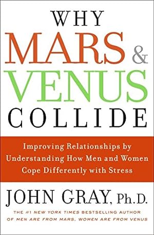 Seller image for Why Mars and Venus Collide: Improving Relationships by Understanding How Men and Women Cope Differently with Stress for sale by Pieuler Store