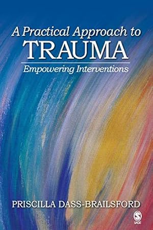 Seller image for A Practical Approach to Trauma: Empowering Interventions for sale by Pieuler Store