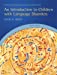 Image du vendeur pour An Introduction to Children with Language Disorders (4th Edition) (Allyn & Bacon Communication Sciences and Disorders) mis en vente par Pieuler Store