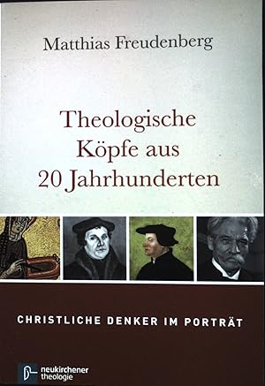 Imagen del vendedor de Theologische Kpfe aus 20 Jahrhunderten : christliche Denker im Portrt. a la venta por books4less (Versandantiquariat Petra Gros GmbH & Co. KG)