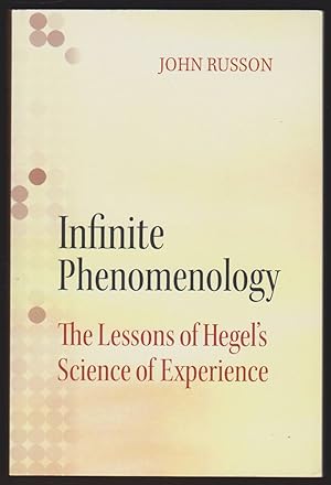 Image du vendeur pour INFINITE PHENOMENOLOGY The Lessons of Hegel's Science of Experience mis en vente par Easton's Books, Inc.