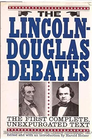 Imagen del vendedor de The Lincoln-Douglas Debates: The First Complete, Unexpurgated Text a la venta por Pieuler Store