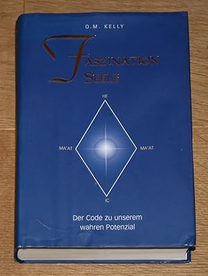 Faszination Seele. Der Code zu unserem wahren Potenzial.