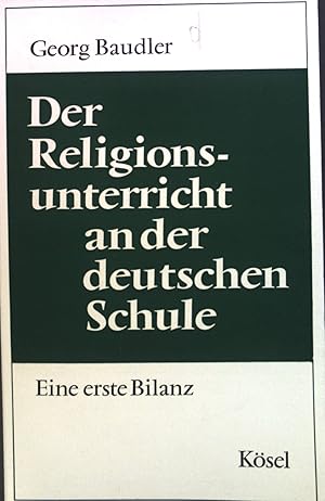 Imagen del vendedor de Der Religionsunterricht an der deutschen Schule : Eine erste Bilanz. a la venta por books4less (Versandantiquariat Petra Gros GmbH & Co. KG)