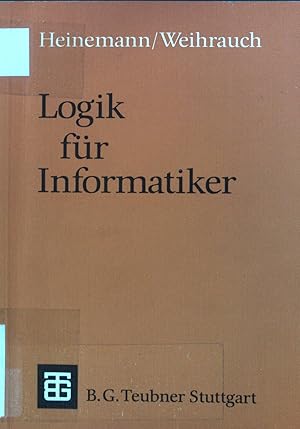 Seller image for Logik fr Informatiker : Eine Einfhrung. Leitfden und Monographien der Informatik for sale by books4less (Versandantiquariat Petra Gros GmbH & Co. KG)