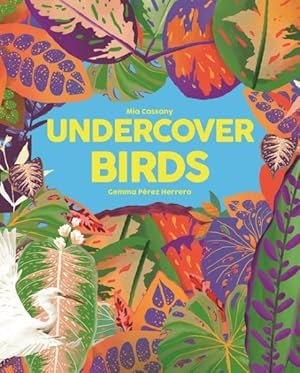 Image du vendeur pour Undercover Birds mis en vente par GreatBookPrices