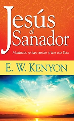 Seller image for Jes?s el sanador: Multitudes se han curado al leer este libro (Spanish Edition) for sale by Pieuler Store