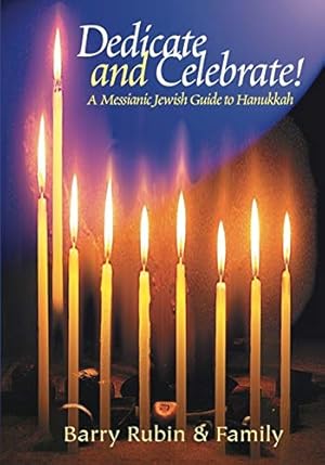 Seller image for Dedicate and Celebrate! A Messianic Jewish Guide to Hanukkah for sale by Pieuler Store