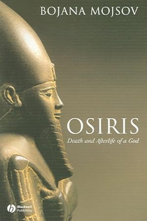 Image du vendeur pour Osiris : Death And Afterlife Of A God mis en vente par GreatBookPricesUK