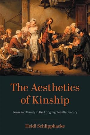 Image du vendeur pour Aesthetics of Kinship : Form and Family in the Long Eighteenth Century mis en vente par GreatBookPrices