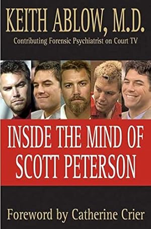 Immagine del venditore per Ablow, Keith | Inside the Mind of Scott Peterson | Signed First Edition Copy venduto da VJ Books
