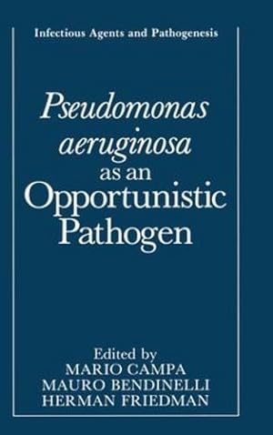 Seller image for Pseudomonas aeruginosa as an Opportunistic Pathogen (Infectious Agents and Pathogenesis) [Hardcover ] for sale by booksXpress